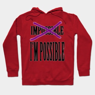 Impossible? I'm Possible Hoodie